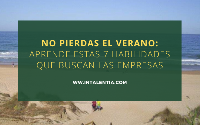 No pierdas el verano: aprende estas 7 habilidades que buscan las empresas